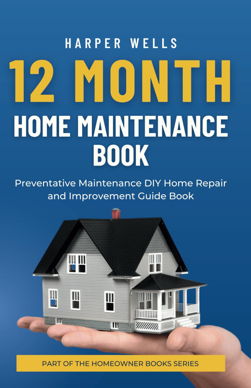 12 Month Home Maintenance Book: Preventative Maintenance DIY Home Repair and Improvement Guide Book (Homeowner Books)