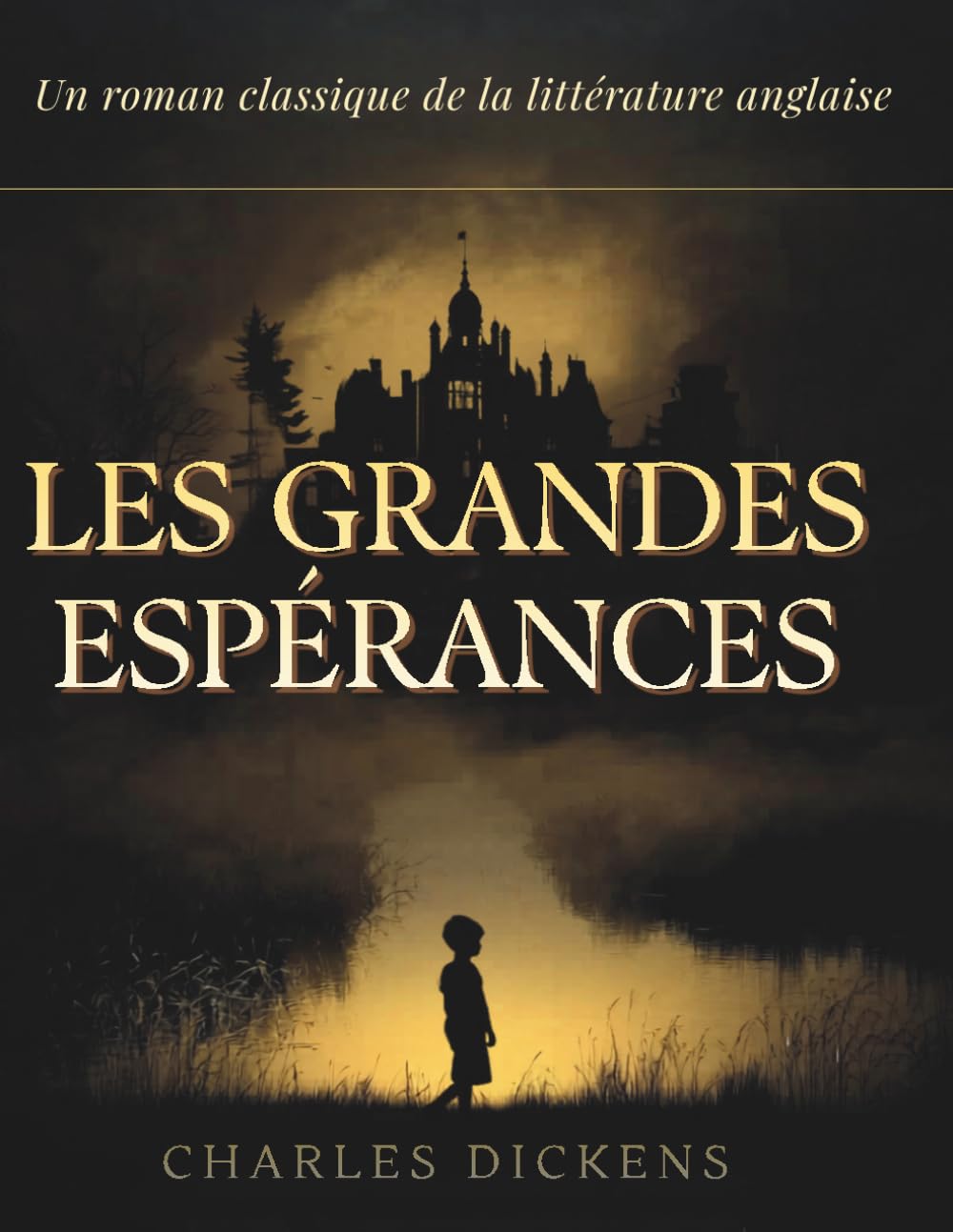 Les Grandes Espérances: Roman classique de la littérature anglaise