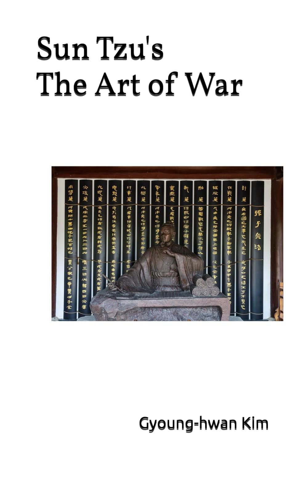 Sun Tzu's The Art of War: All strategies in the world were born from war