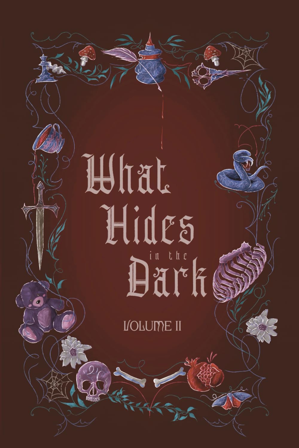 What Hides in the Dark: Volume 2: Volume II