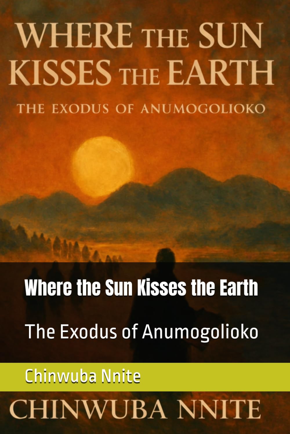 Where the Sun Kisses the Earth: The Exodus of Anumogolioko