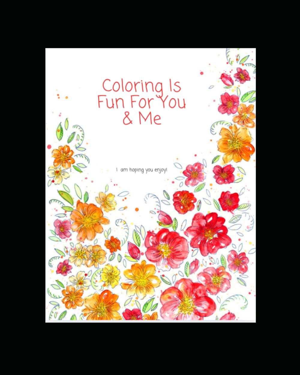 Coloring is fun for you and me