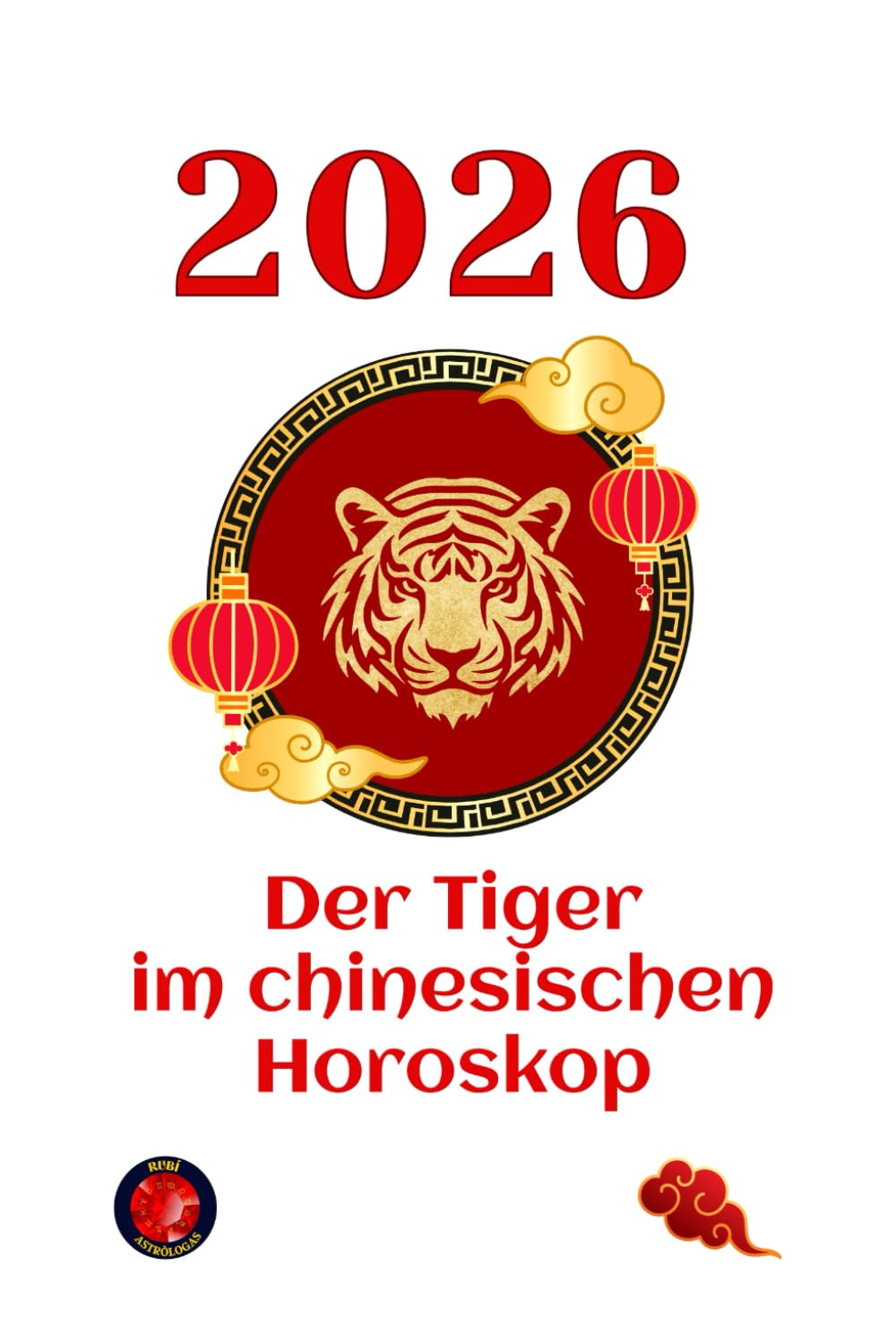 Der Tiger im chinesischen Horoskop 2026