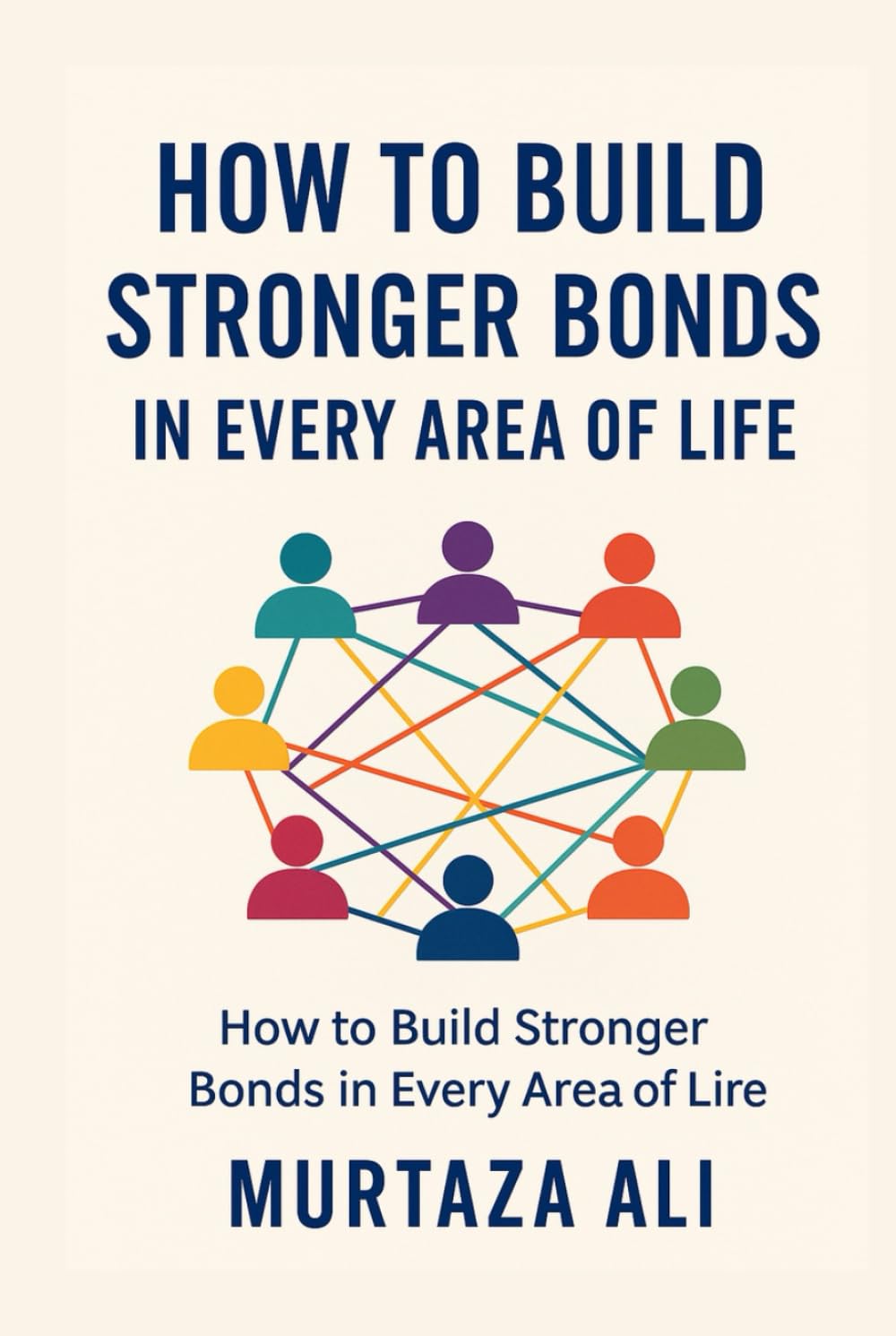 How to Build Stronger Bonds in Every Area of Life