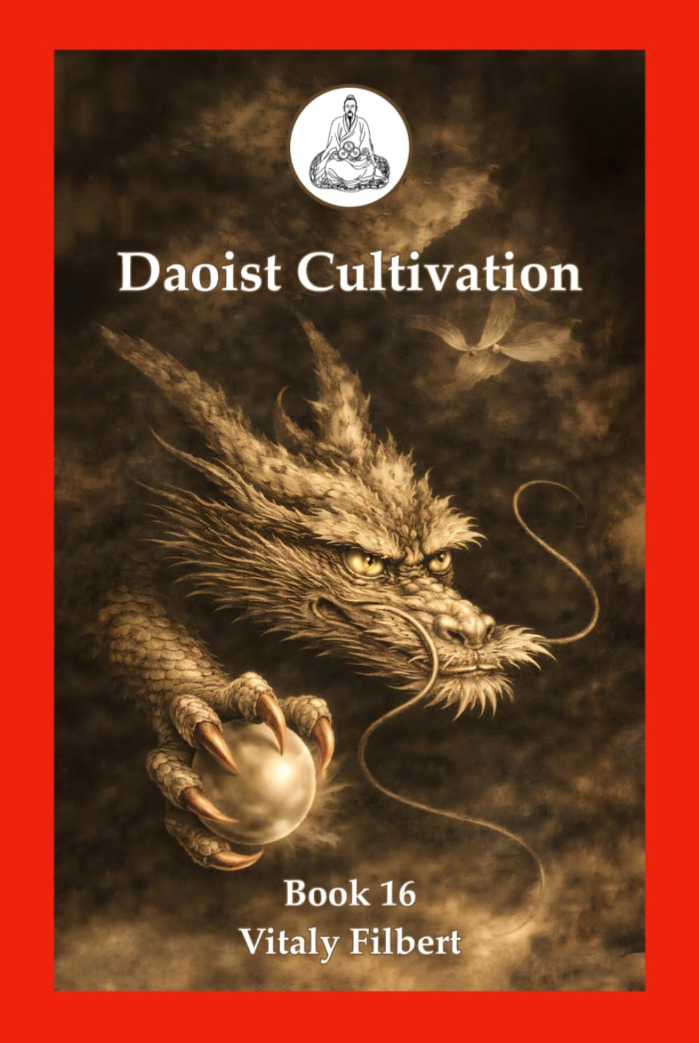 Daoist Cultivation, Book 16 - Debates on the Cultivation of True Reality: Translation and Commentary