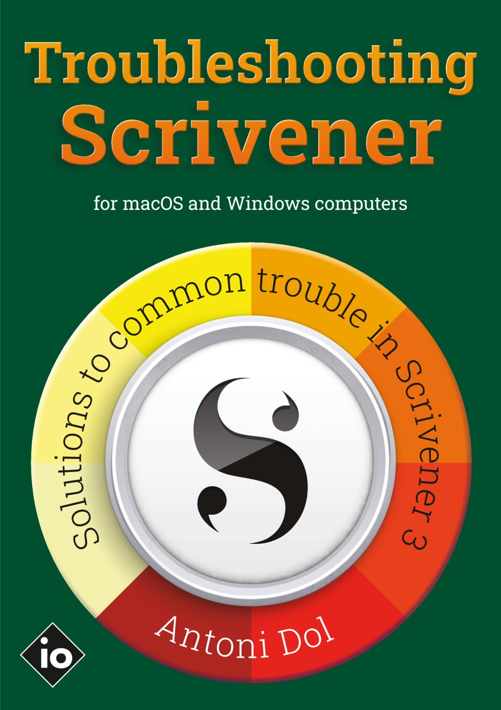 Troubleshooting Scrivener: Solutions to common trouble in Scrivener 3 (Mastering Scrivener)