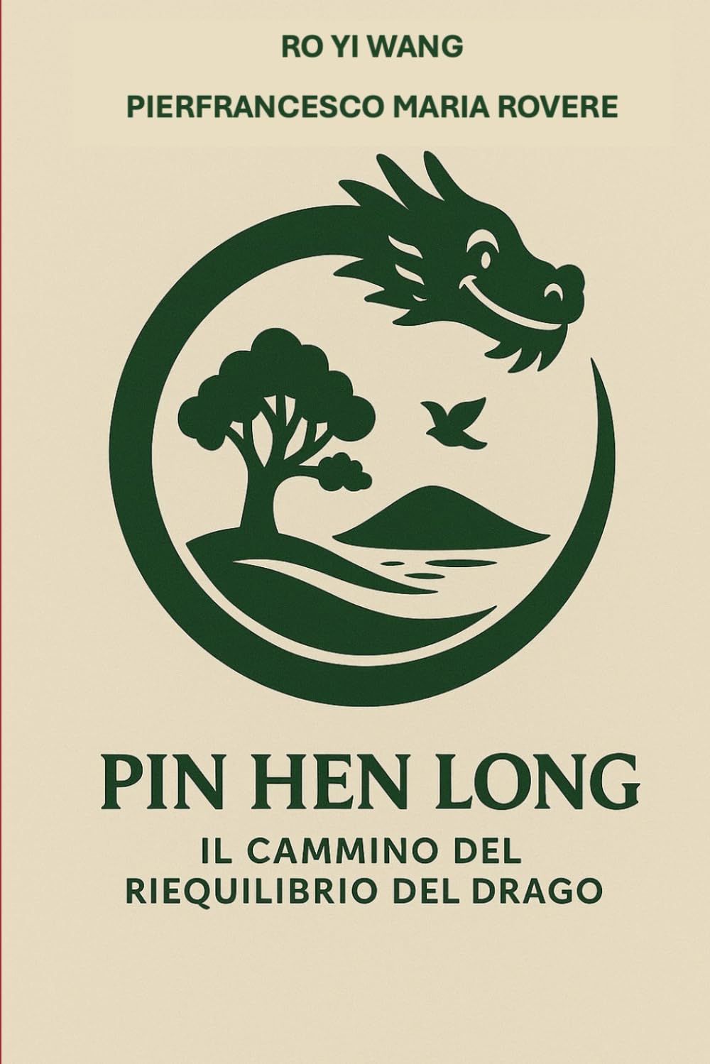 PIN HEN LONG — Il Cammino del Riequilibrio del Drago (NATUROLOGIA EPIGENETICA e Self-Caregiver)