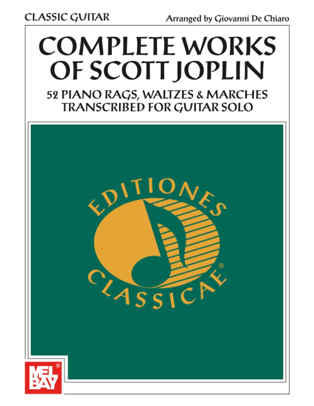 Complete Works of Scott Joplin: 52 Piano Rags, Waltzes & Marches transcribed for Guitar Solo