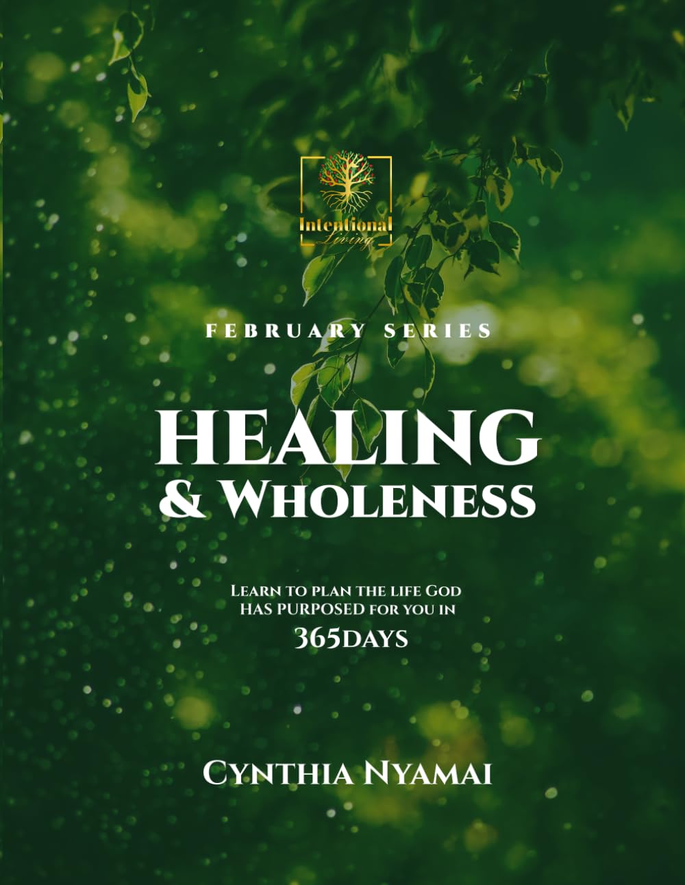 Intentional Living Workbook- FEBRUARY SERIES: WORKBOOK FOR HEALING AND WHOLENESS