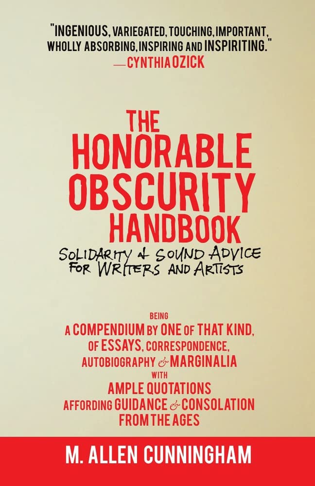 Buy The Honorable Obscurity Handbook: Solidarity & Sound Advice for Writers and Artists (Samizdat) — BookShops.in