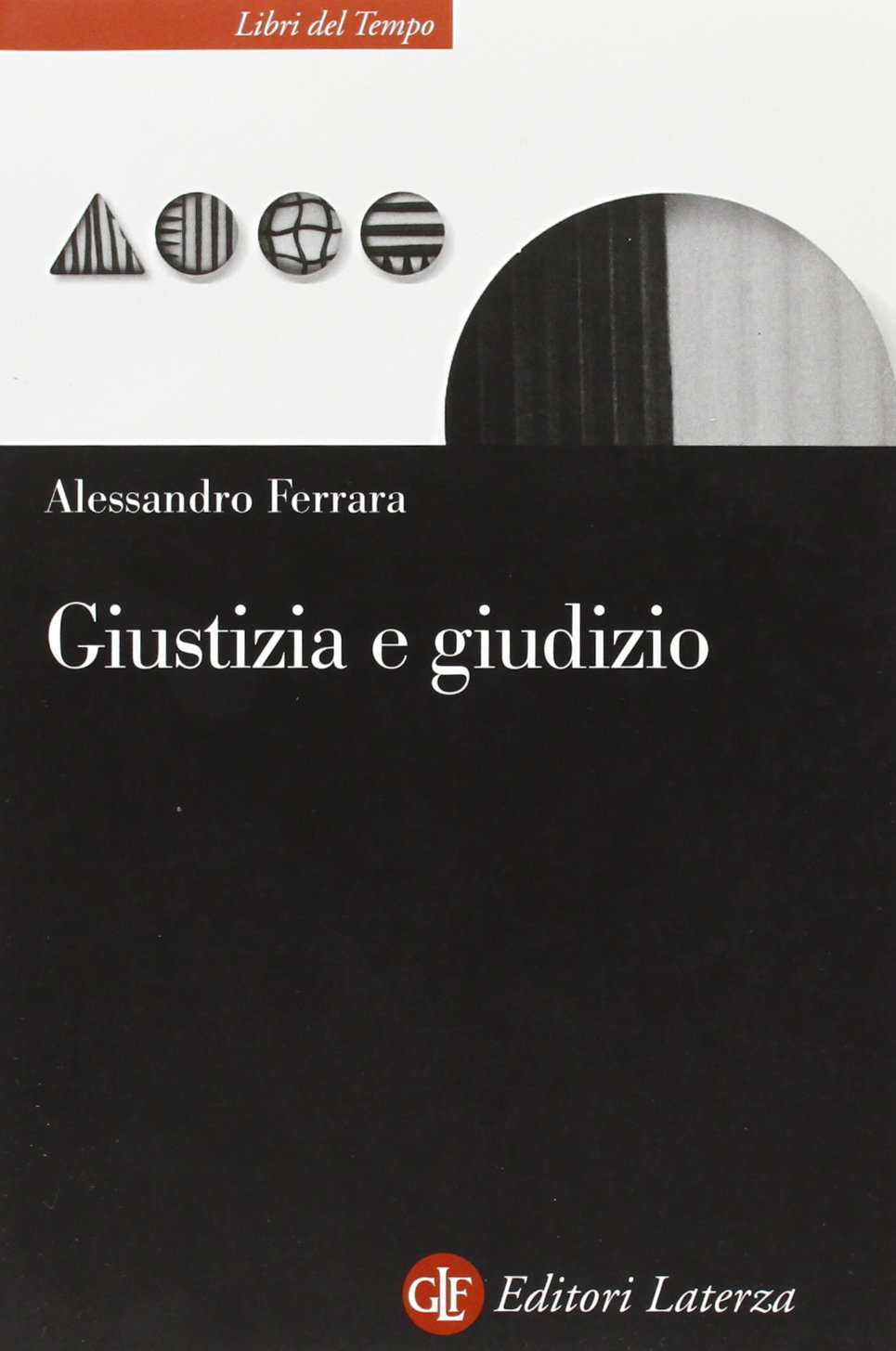Giustizia e giudizio. Ascesa e prospettive del modello giudizialista nella filosofia politica contemporanea