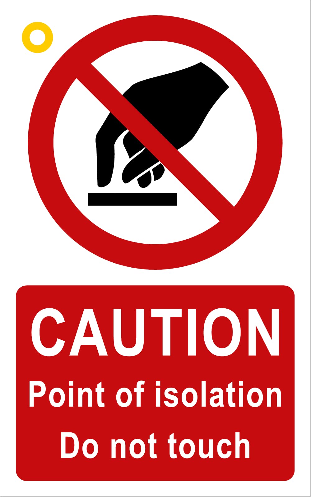 Caution Point of isolation Do not touch - (Pack of 3) 100mm x 160mm plastic signs with eyelet, Red and black, 100 x 160 mm - Image 3