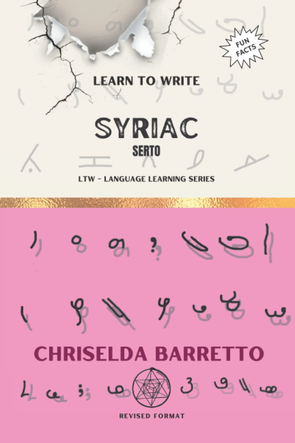 Learn To Write Syriac - Serto (Illustrated): Foreign Language Learning Workbook. Ancient Languages. Historical Script. Primer Language Learning Book (LTW Language Learning Series)