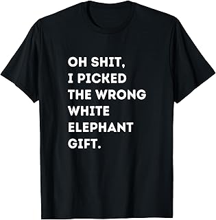 Oh Shit Funny White Elephant Gifts for Adults Under 15 20 T-Shirt