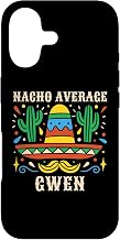 Nacho Average Gwen Funny Birthday Personalized Name Girl Case for iPhone 17