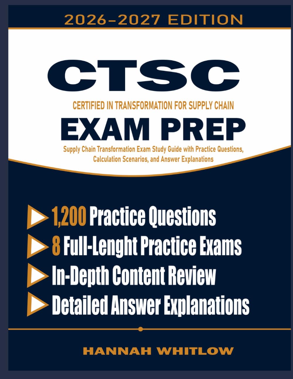 CTSC Exam Prep: Supply Chain Transformation Exam Study Guide with Practice Questions, Calculation Scenarios, and Answer Explanations