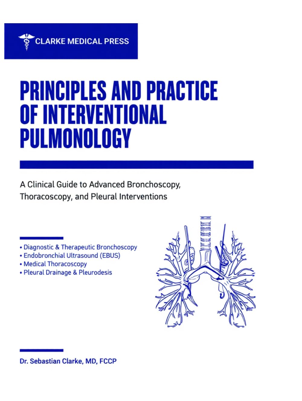 Principles and Practice of Interventional Pulmonology: A Clinical Guide to Advanced Bronchoscopy, Thoracoscopy, and Pleural Interventions.