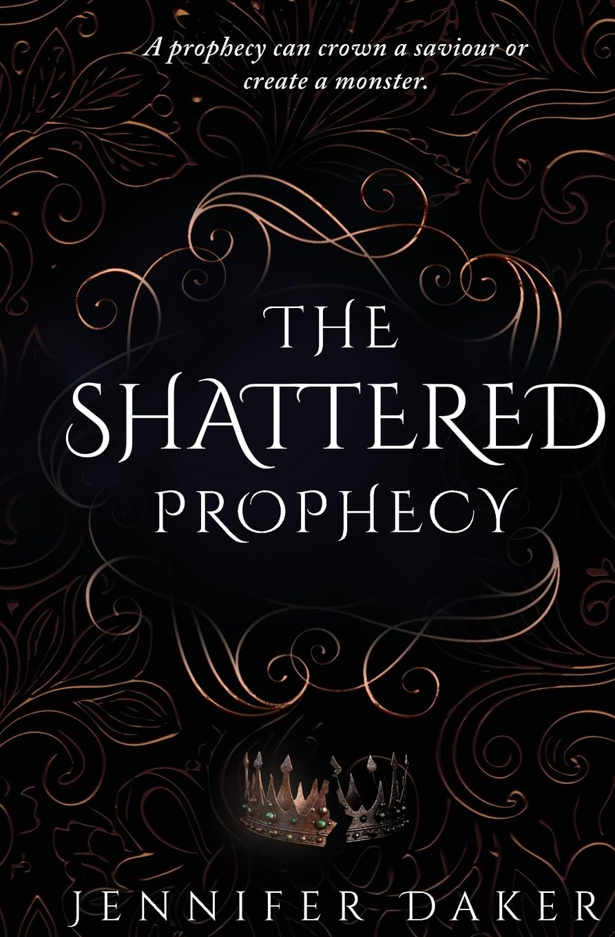 The Shattered Prophecy: A Fantasy Romance: 1 (Of Prophecy and Crown)