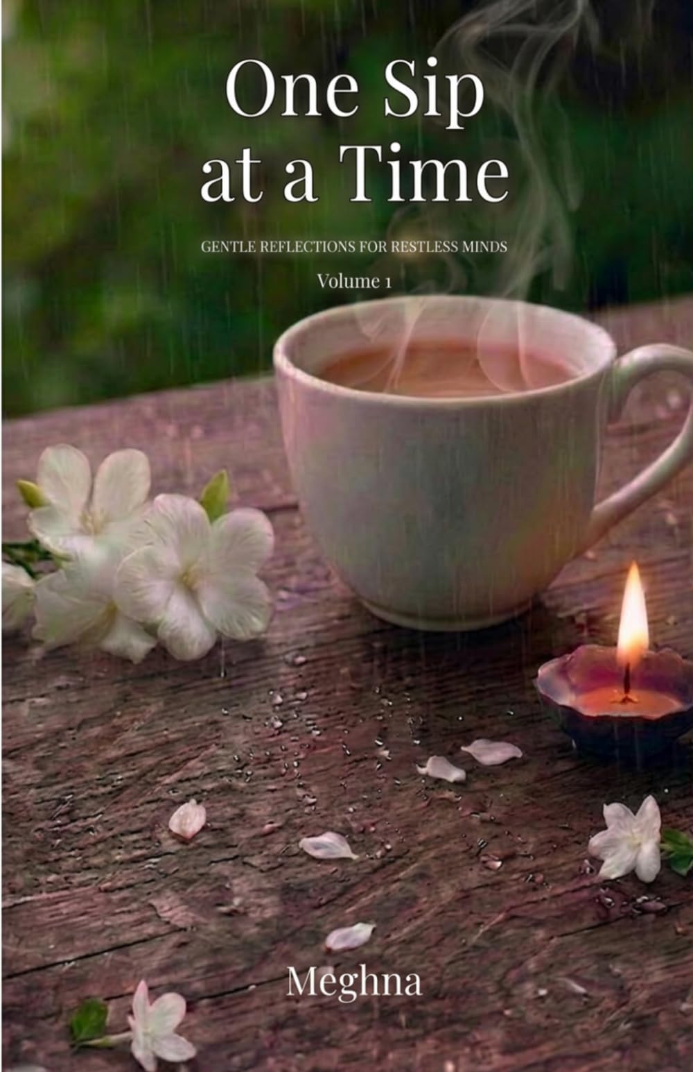 One Sip at a Time: Gentle Reflections for Restless Minds