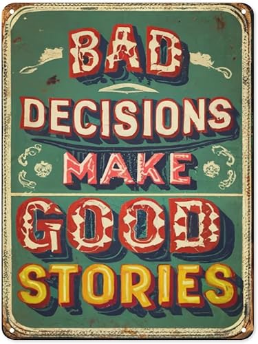 Letrero de metal con texto en inglés Funny Retro Bad Decisions Make Good Stories, decoración de pared para el hogar, baño, dormitorio, cafeterías,