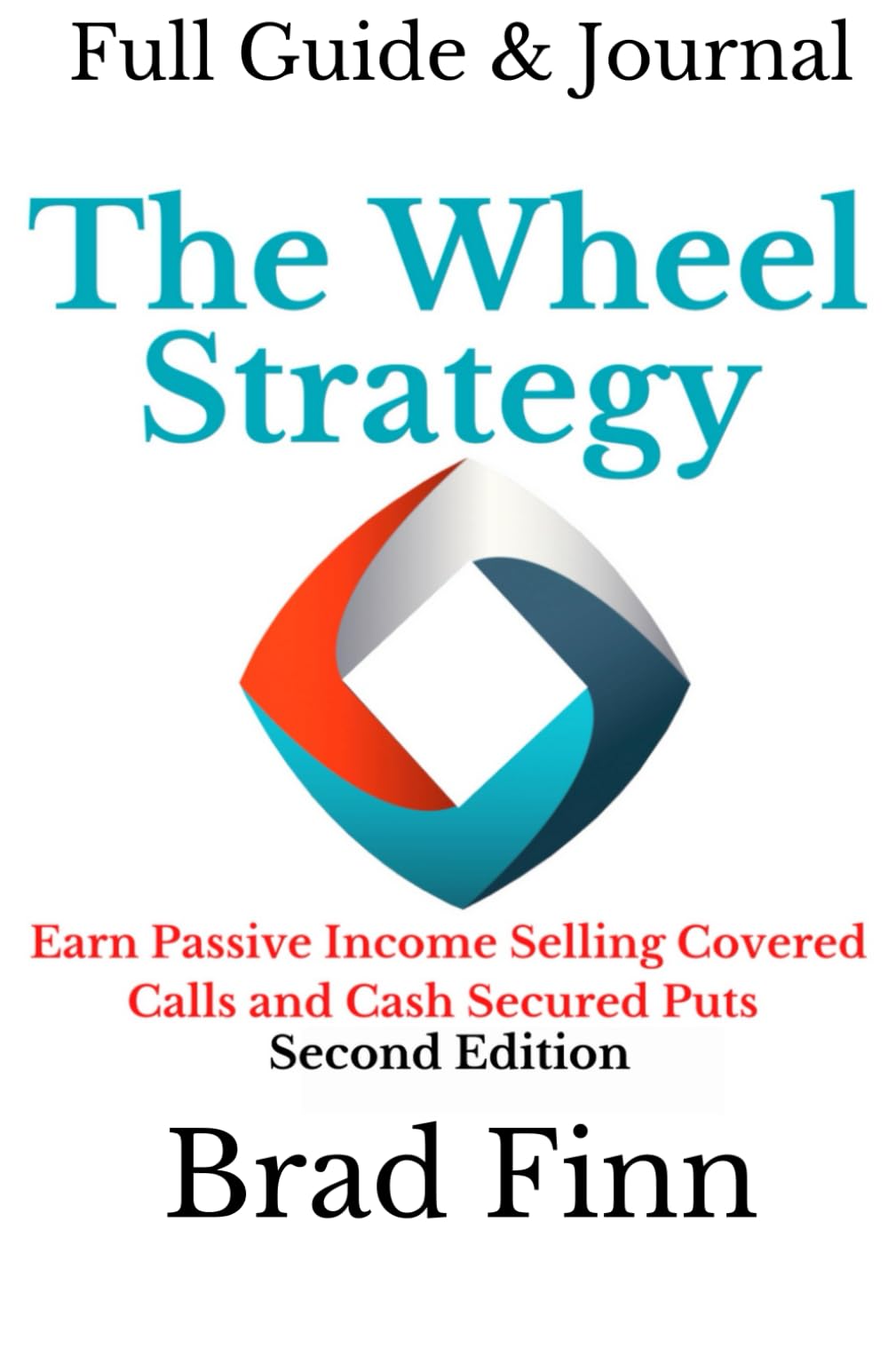 The Wheel Strategy: Earn Passive Income Selling Calls and Put: Full Guide & Journal