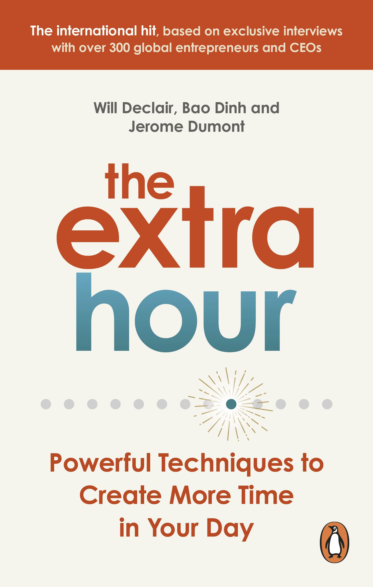 The Extra Hour: Powerful Techniques to Create More Time in... - Declair, Will