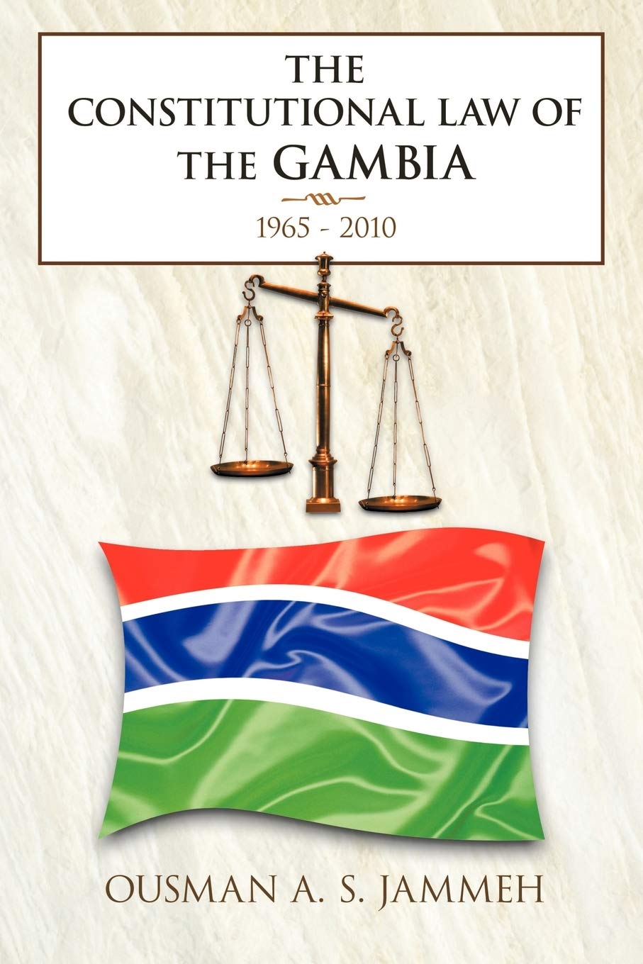 The Constitutional Law of the Gambia: 1965 - 2010