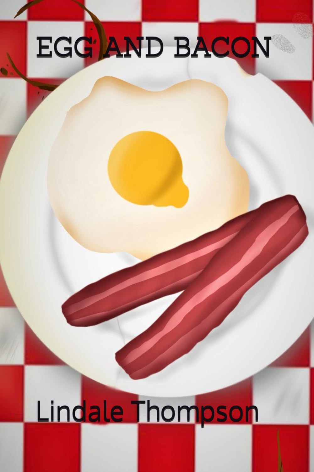 EGG AND BACON: A feel good story of hope, friendship and new beginnings -Sometimes you just have to take a chance