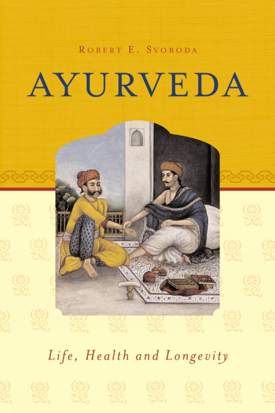Ayurveda: Life, Health, and Longevity