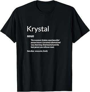 Krystal Is Kind Hearted Funny Name Definition Krystal T-Shirt