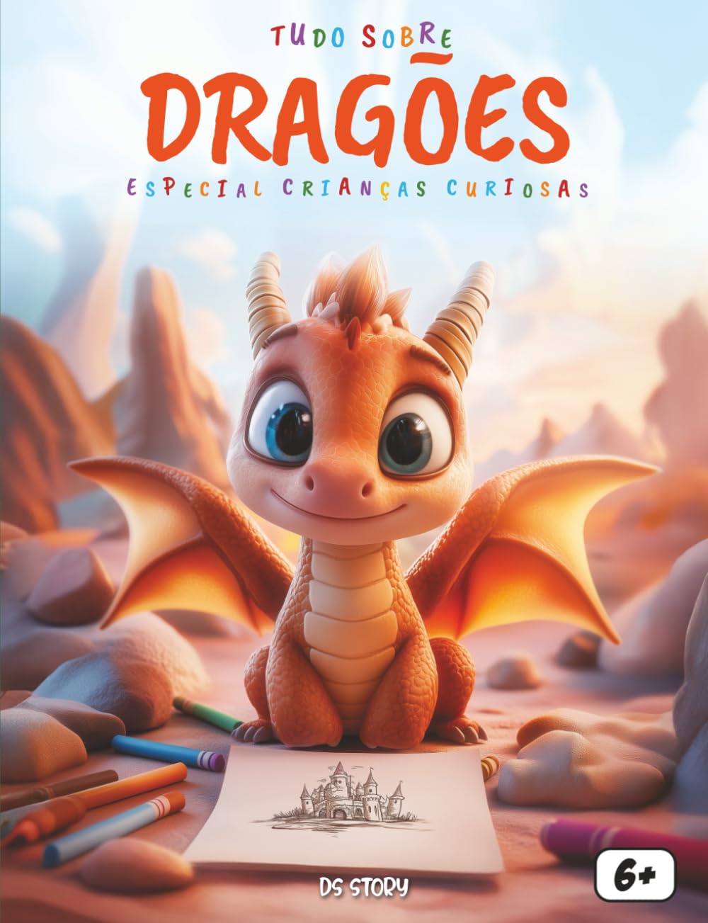 Tudo sobre os Dragões!: Especial para crianças curiosas – Aventuras mágicas, lendas fascinantes e atividades criativas para explorar o mundo encantado dos dragões