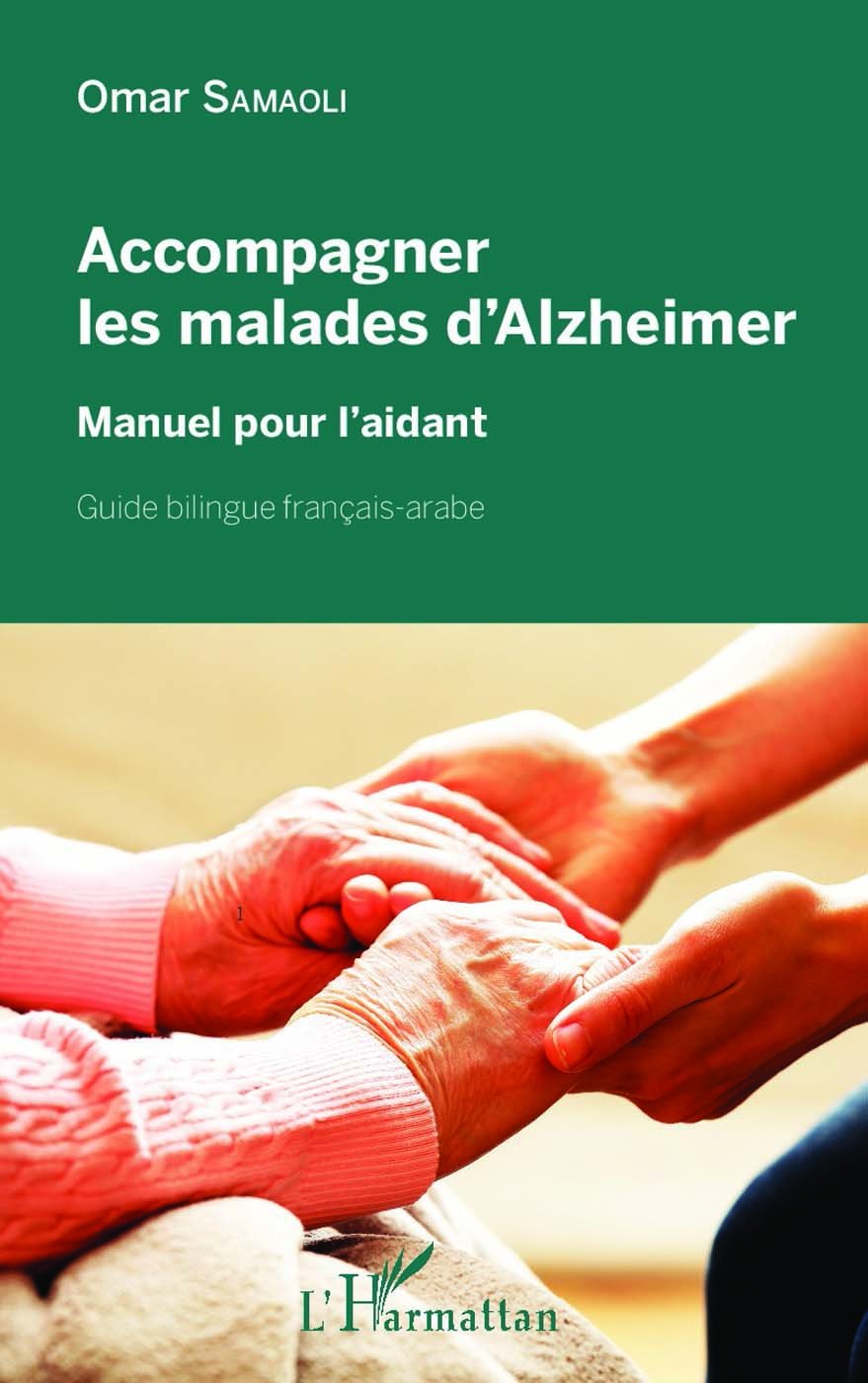 Accompagner les malades d'Alzheimer: Manuel pour l'aidant - Guide ...