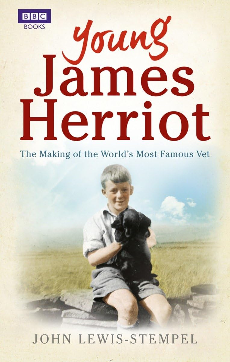 Young James Herriot : The Making of the Worlds Most Famous Vet