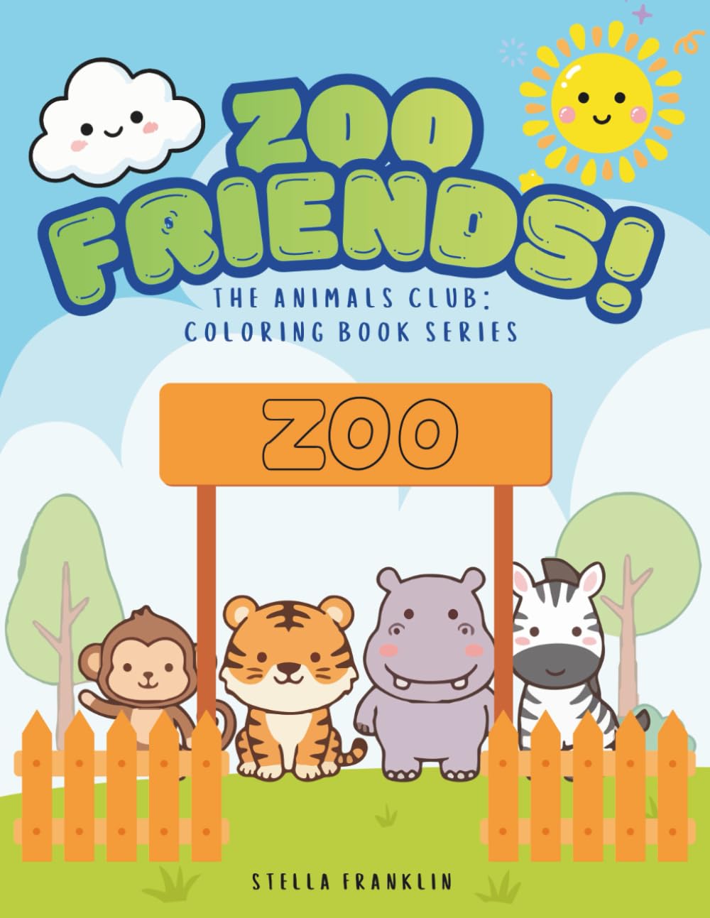 Zoo Friends! The Animals Club: Coloring Book Series: A Cute & Fun Animals Coloring Book for Kids