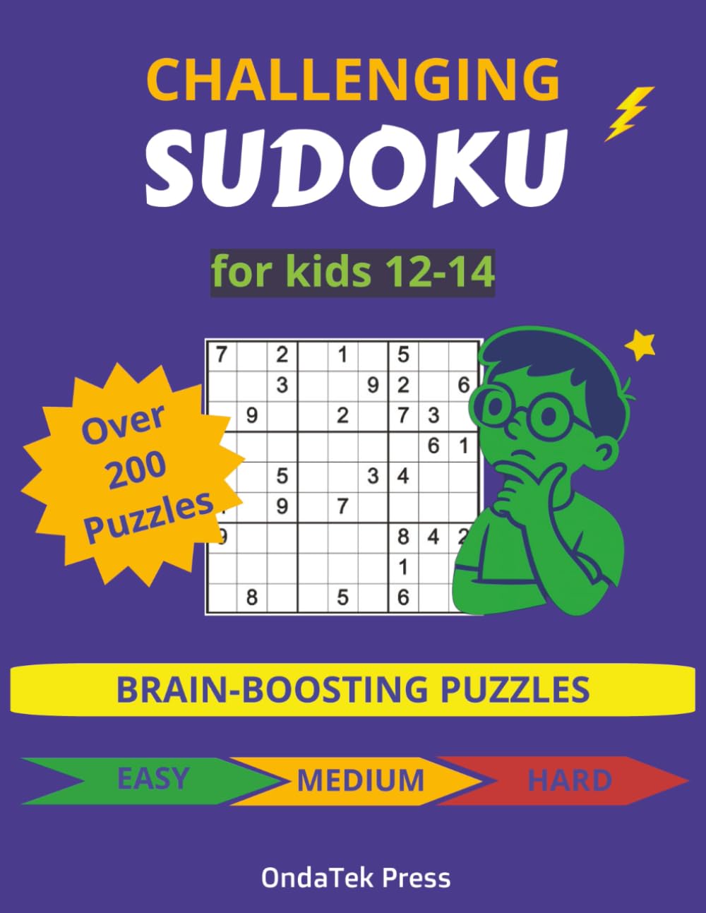 Challenging Sudoku for Kids Ages 12–14: Brain-Boosting 9x9 Puzzles to Improve Logic, Focus, and Problem-Solving Skills – Over 200 Games from Easy to Hard