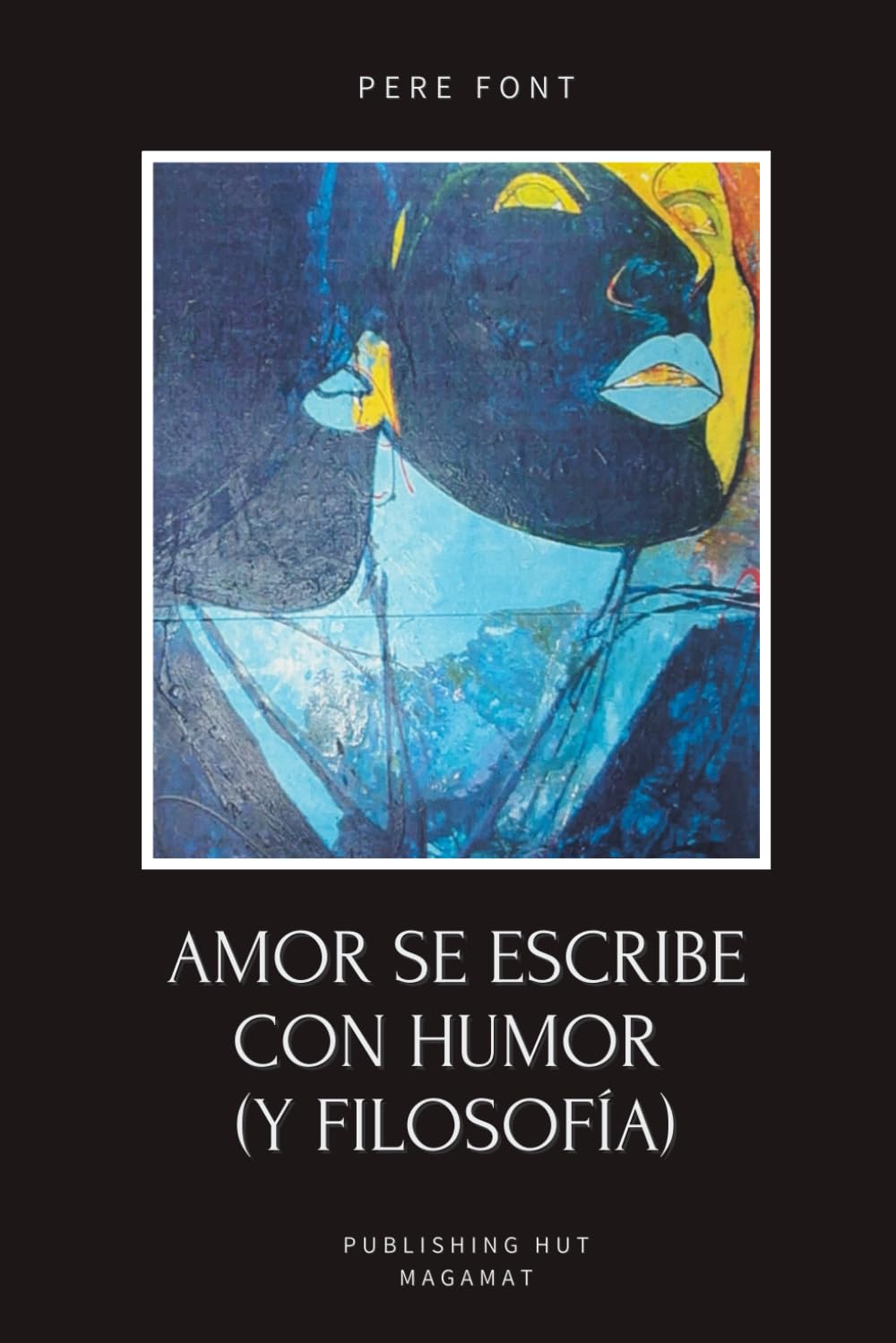 Amor se escribe con humor (y filosofía): Una novela sobre el amor, la vida y la búsqueda del sentido