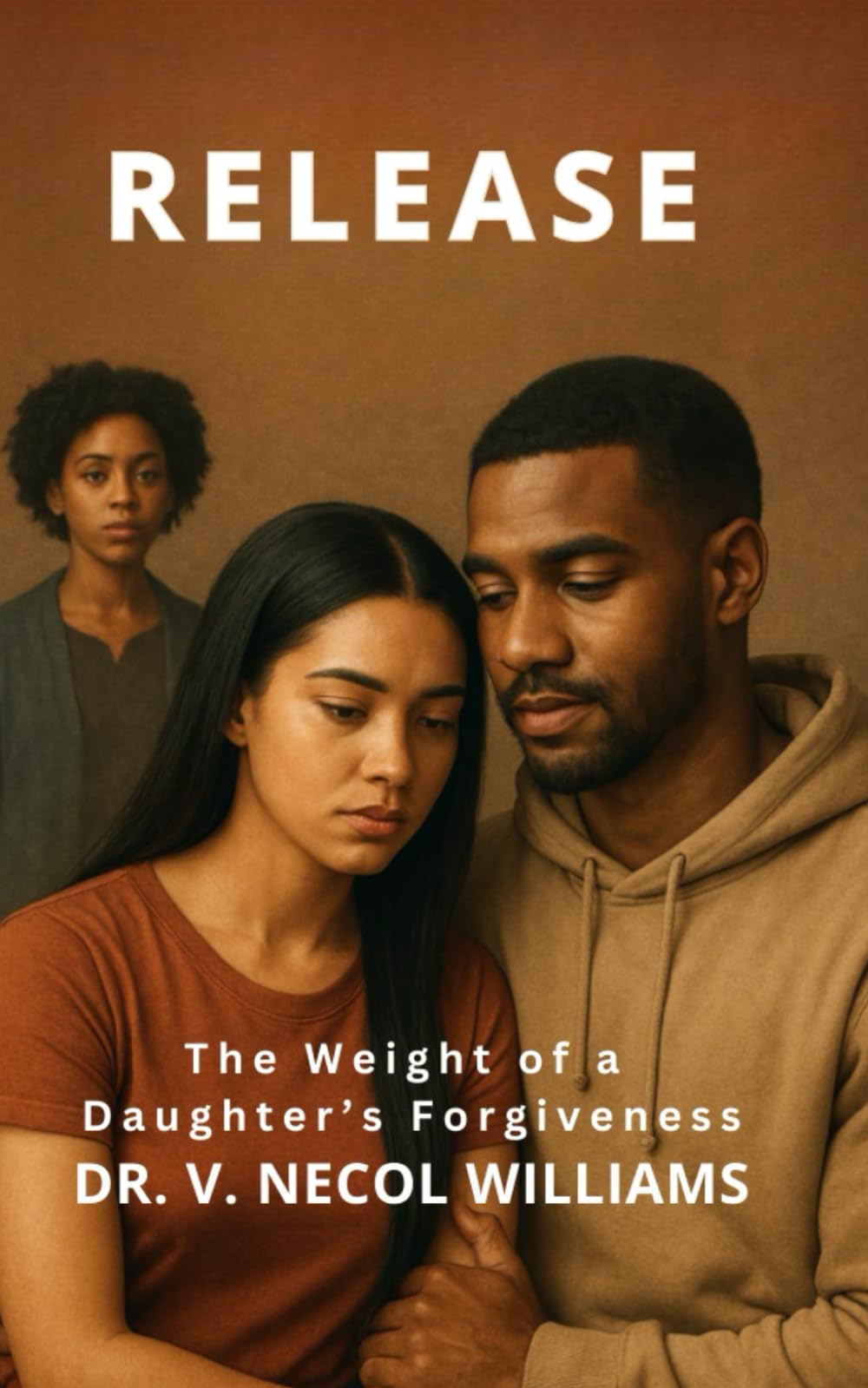 Release Book 2: The weight of a daughter’s forgiveness (The Forgiveness Series)