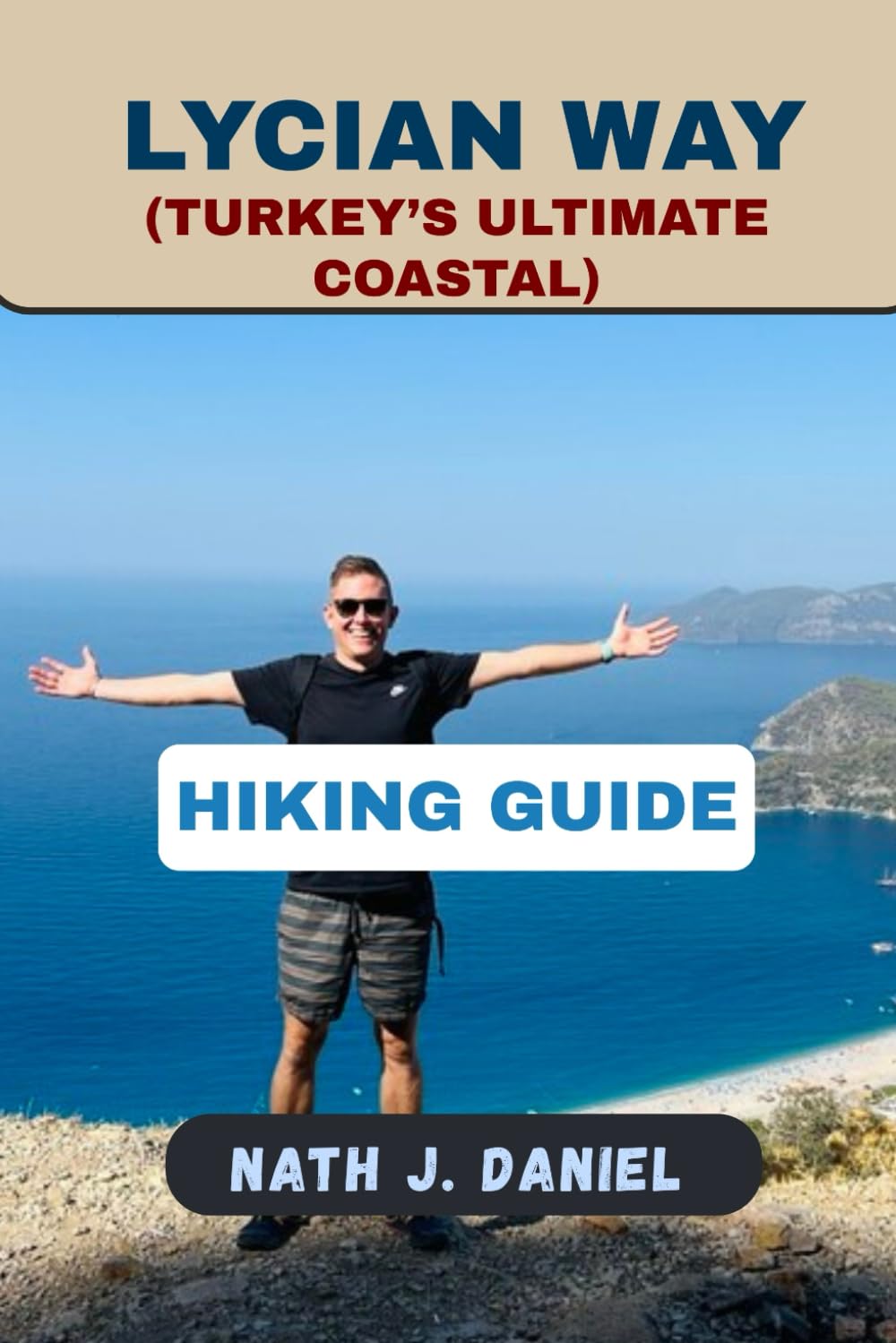 LYCIAN WAY (TURKEY’S ULTIMATE COASTAL) HIKING GUIDE (Footsteps Through Nature)