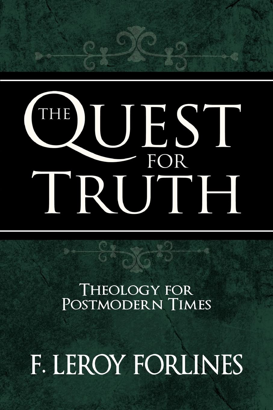 The Quest for Truth: Theology for a Postmodern World