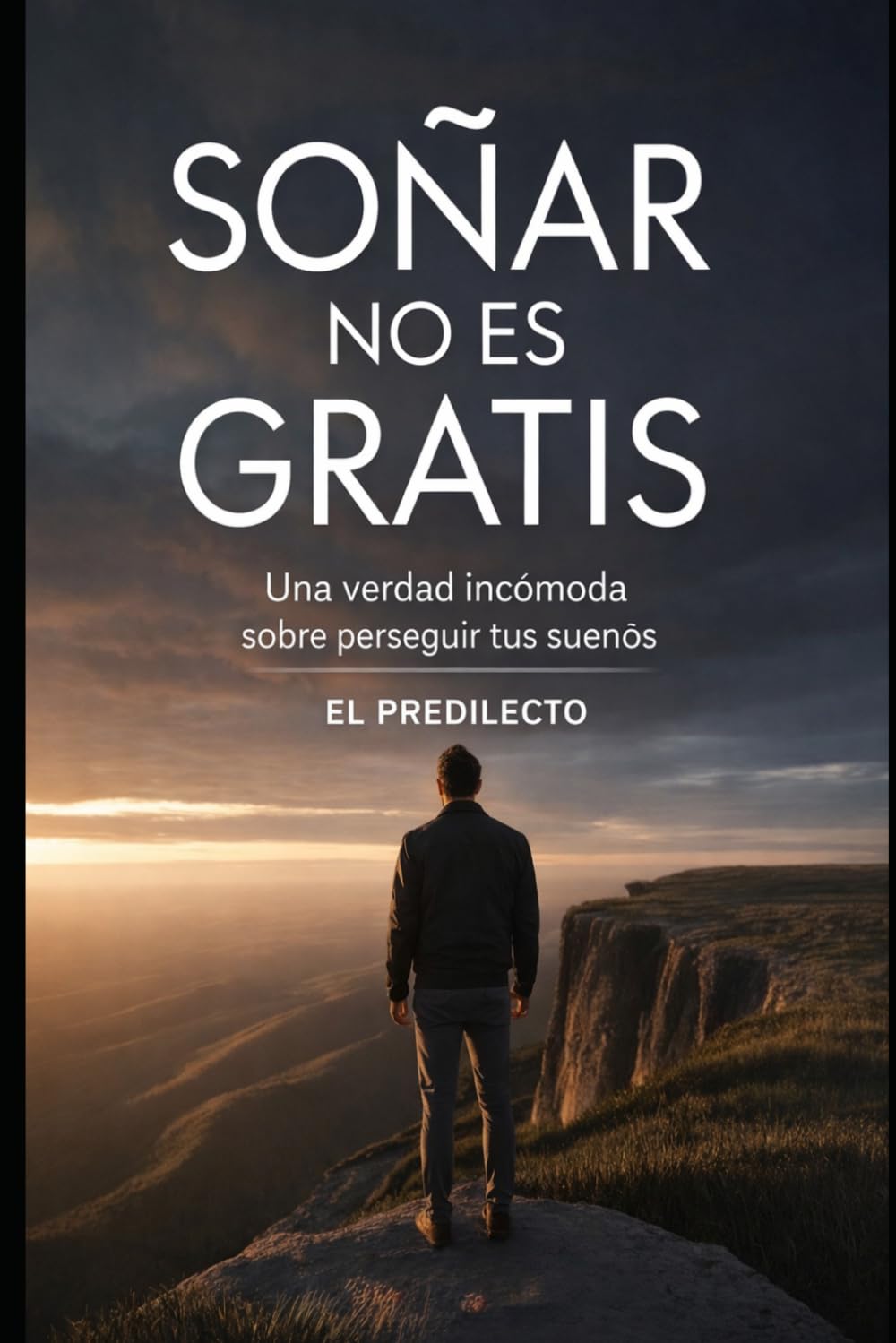 SOÑAR NO ES GRATIS: Una verdad incómoda sobre perseguir tus sueños