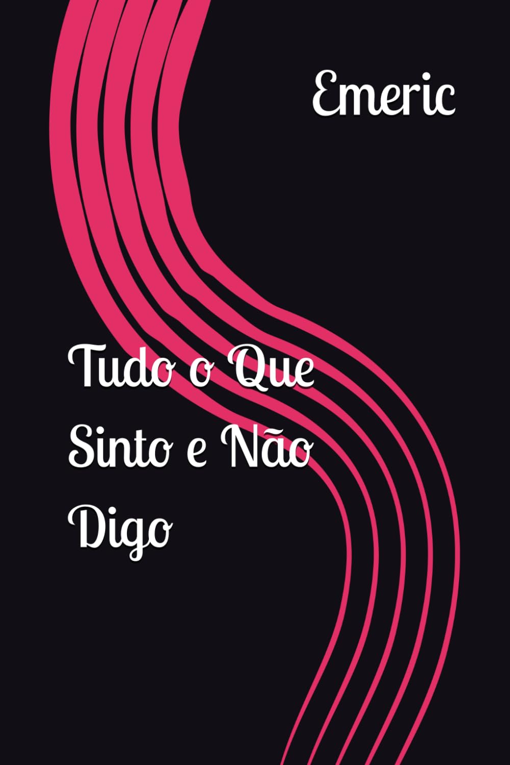 Tudo o Que Sinto e Não Digo