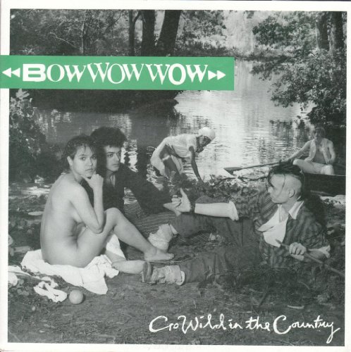 Go Wild In The Country - Bow Wow Wow 7