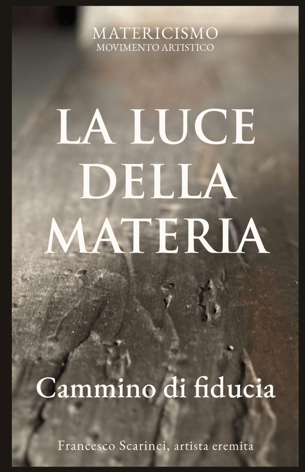 LA LUCE DELLA MATERIA: Cammino di fiducia
