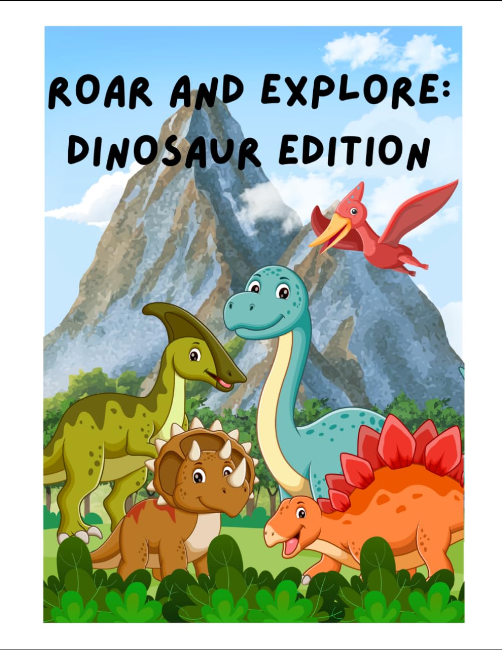 Roar and Explore: Dinosaur Edition: Adorable Dinosaurs for Coloring / Bold and Interactive Pages for Ages 2-5