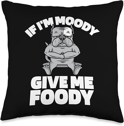 American Bully Gifts & Accessories Funny American Bully-Pet Bulldog If Im Moody Give Me Foody Throw Pillow, 16x16, Multicolor