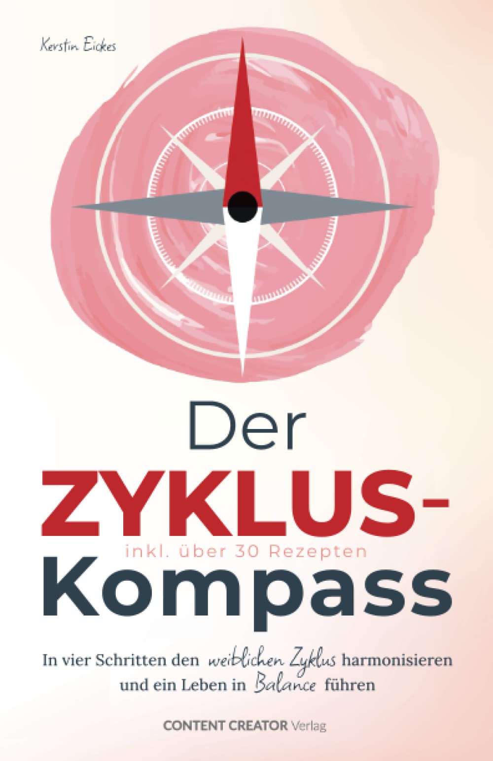Der Zyklus-Kompass - In vier Schritten den weiblichen Zyklus