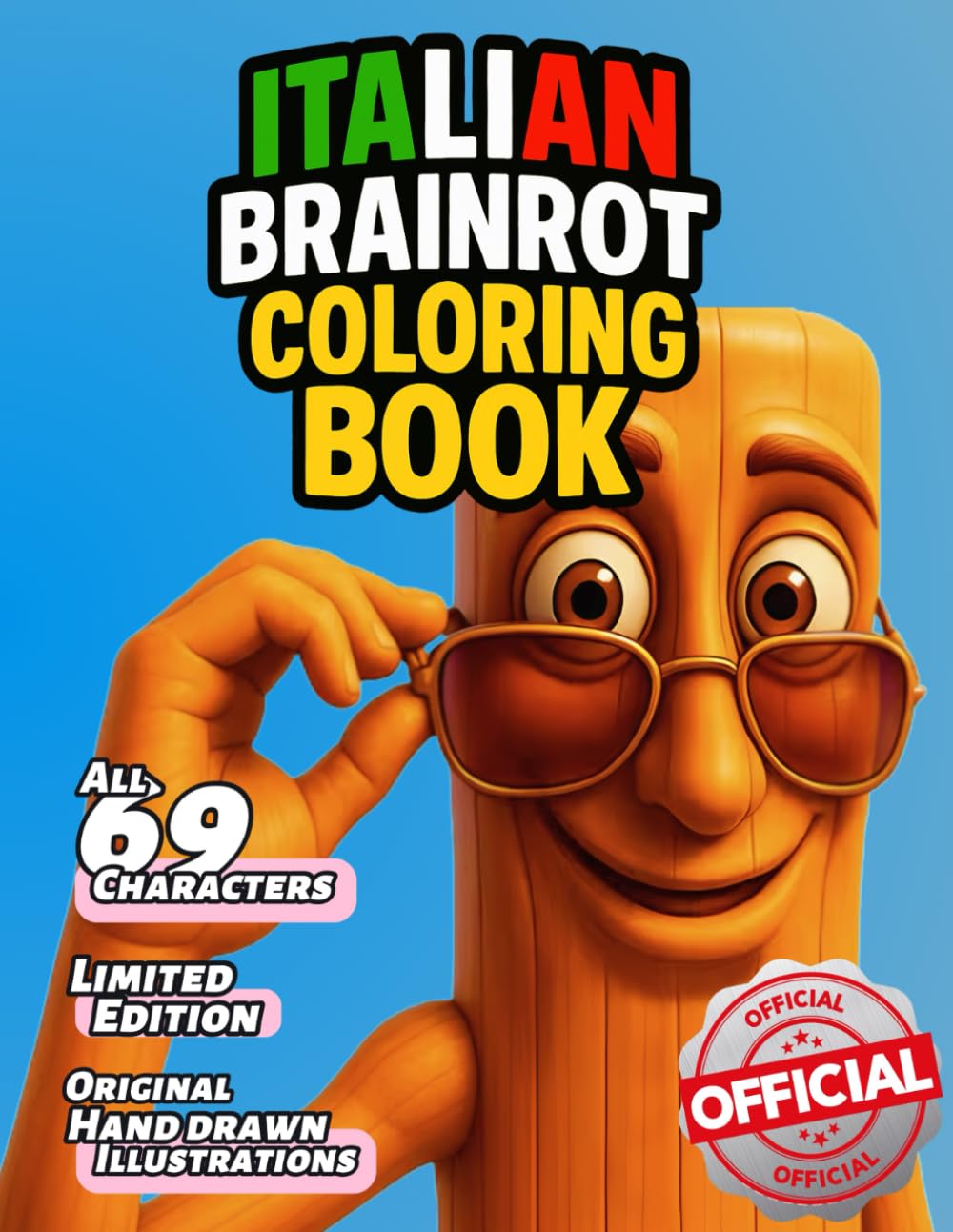 Italian Brainrot: The Official Meme Coloring Book – ALL 70 Characters, Hand-Drawn Original Arts: A Funny Coloring Book for Adults, Teens, and Meme Lovers – Chaos, Humor, and Italian Brain Rot Fun