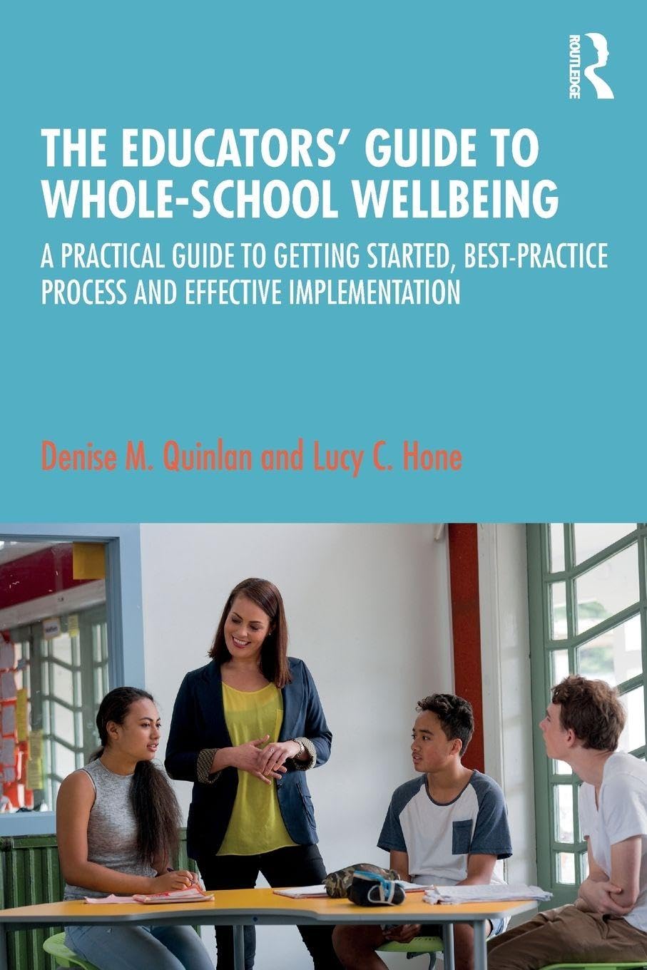 The Educatorsâ Guide to Wholeschool Wellbeing by Denise M. Quinlan PAPERBACK