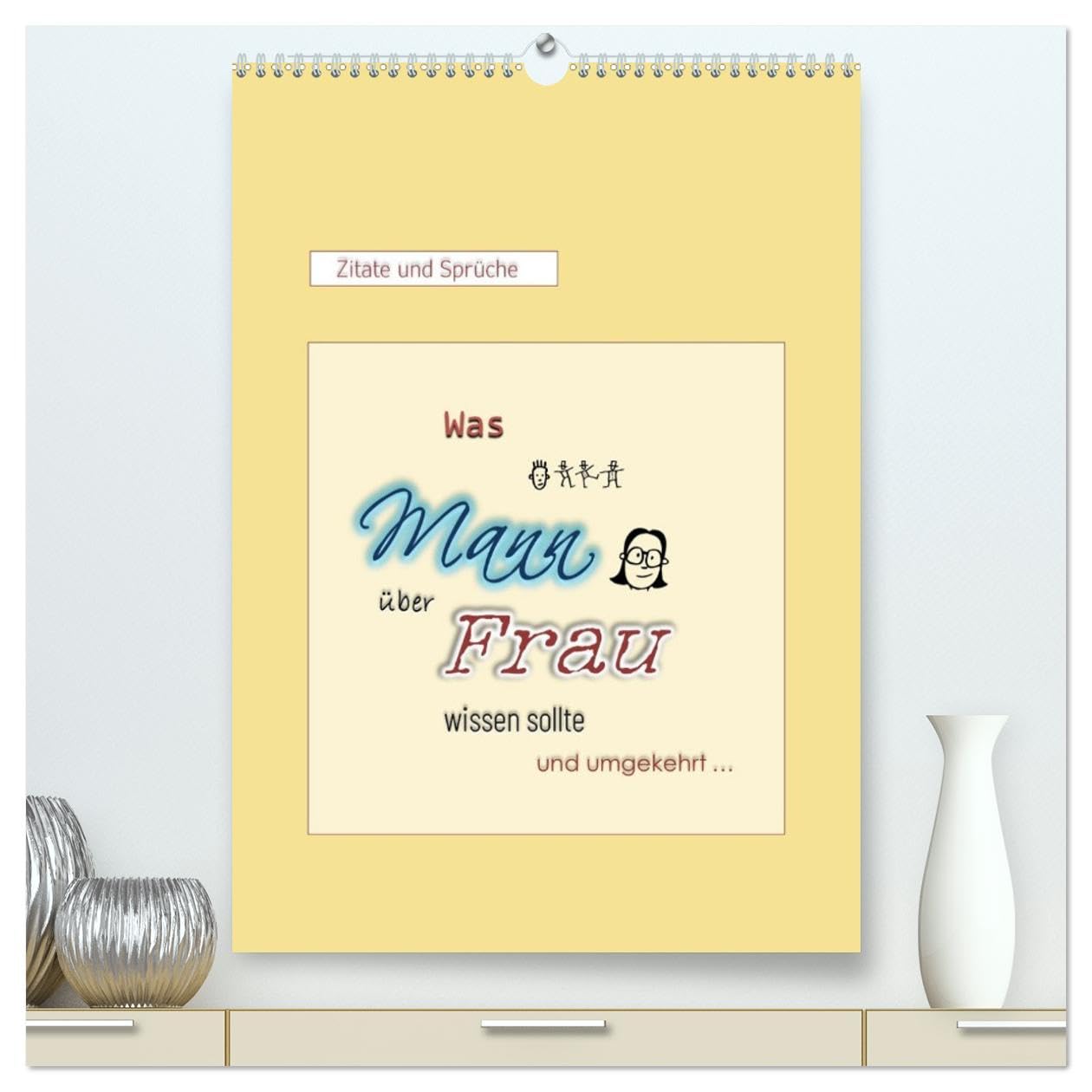 Was Mann über Frau wissen sollte und umgekehrt ... (hochwertiger Premium Wandkalender 2026 DIN A2 hoch), Kunstdruck in Hochglanz: Zitate und Sprüche in einem TYPO-Kalender ... (CALVENDO Menschen)