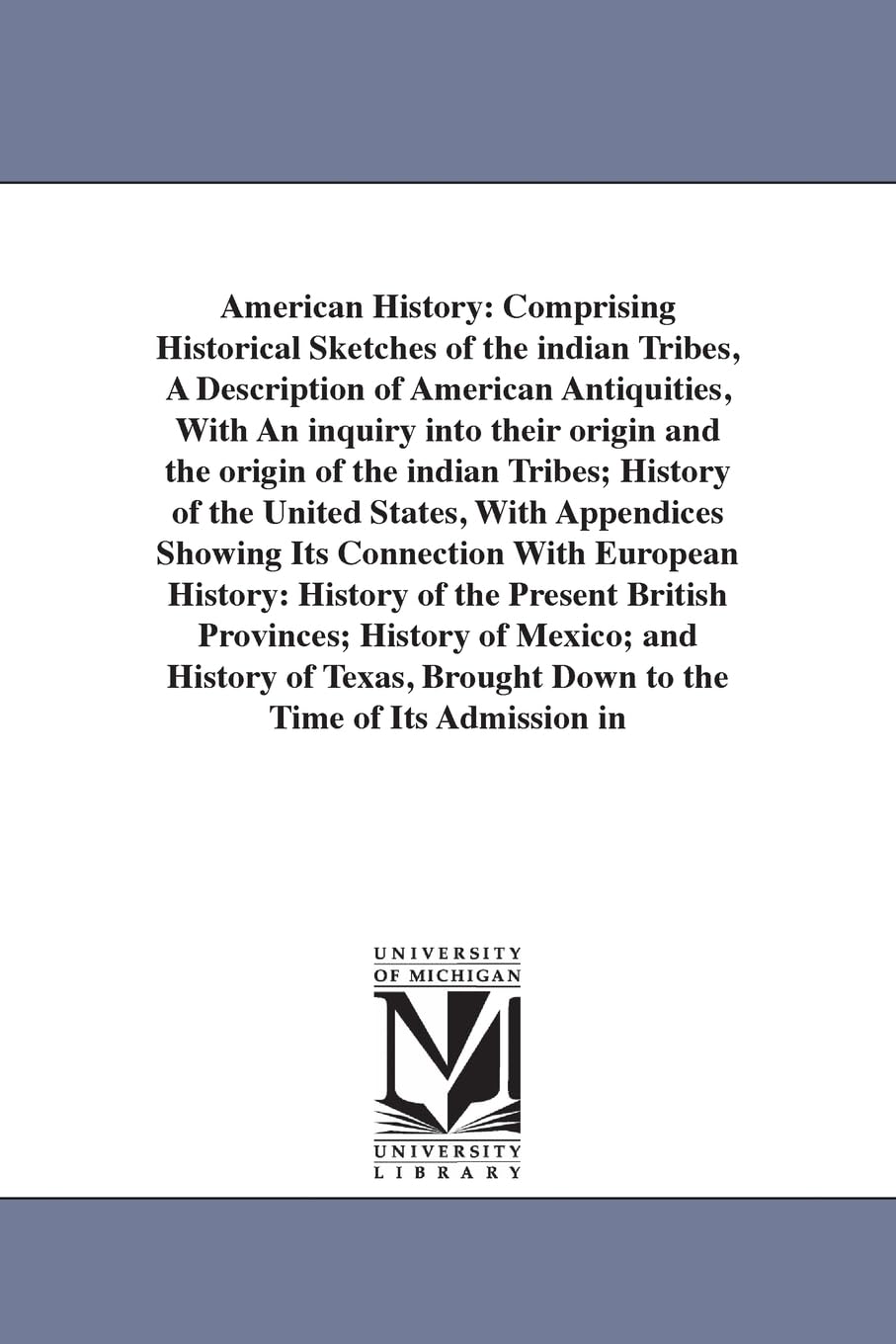 American history: comprising historical sketches of the Indian tribes, a description of American antiquities, ... history of the United States ... ... Its Connection With European History: H
